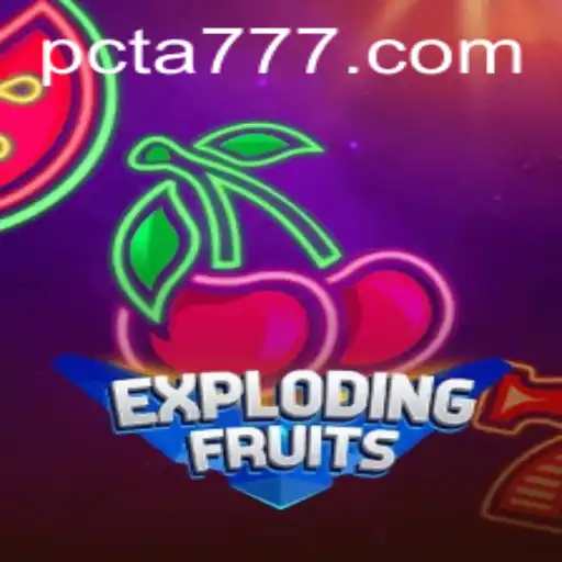 ExplodingFruits: A Vibrant Gaming Experience with Ta777