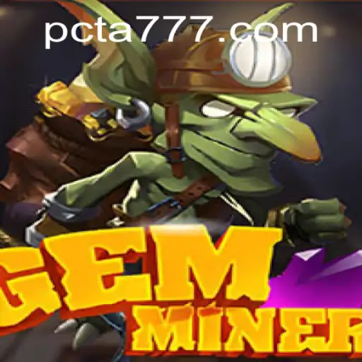 Discovering GemMiner: A New Era of Gaming with Ta777